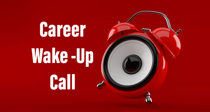 A Career Wake-Up Call